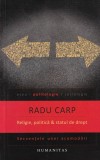 Radu Carp - Religie, politica, statul de drept. Secventele unei acomodari
