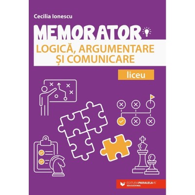 Memorator de logica, argumentare si comunicare pentru liceu, Cecilia Ionescu foto