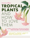 Tropical Plants and How to Love Them: Building a Relationship with Heat-Loving Plants When You Don&#039;t Live in the Tropics - Angel&#039;s Trumpets - Lemongra