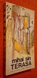 TERASA - Mihai Sin, Editura Eminescu, 1979, STARE FB!!!