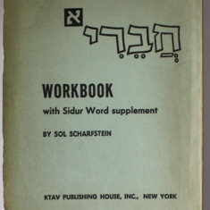 WORKBOOK WITH SIDUR WORD SUPPLEMENT by SOL SCHARFSTEIN , illustrated by ARNOLD LOBEL , 1959, CURS DE LIMBA EBRAICA , PREZINTA INSEMNARI *