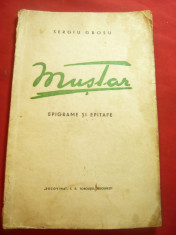 Sergiu Grosu - MUSTAR - Ed. 1940 -Epigrame si Epitafe - Ed. IE Toroutiu ,55 pag foto