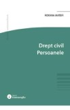 Drept civil. Persoanele - Roxana Matefi