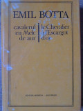 CAVALERUL CU MELC DE AUR. LE CHEVALIER A L&#039;ESCARGOT D&#039;OR-EMIL BOTTA