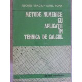METODE NUMERICE CU APLICATII IN TEHNICA DE CALCUL VOL.1-GEORGE VRACIU, AUREL POPA-225858