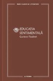 Educatia sentimentala - Gustave Flaubert