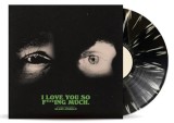 I Love You So F***ing Much - Black &amp; White Splatter Vinyl | Glass Animals