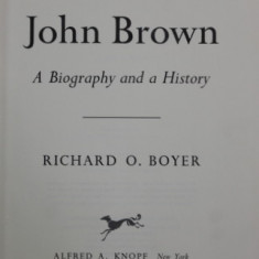 THE LEGEND OF JOHN BROWN - A BIOGRAPHY AND A HISTORY by RICHARD O. BOYER , 1973