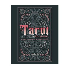 The Tarot Life Planner: A Beginner's Guide to Reading the Tarot