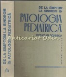 De La Simptom La Sindrom in Patologia Pediatrica - Octavian Popescu, Editura Medicala, 1980, 628 pagini, Medicina Pediatrica
