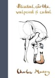 Băiatul, c&acirc;rtița, vulpoiul și calul - Hardcover - Charlie Mackesy - Grafic Art