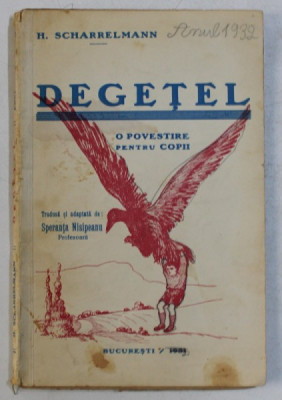 DEGETEL - O POVESTIRE PENTRU COPII de H. SCHARRELMANN , 1931 foto