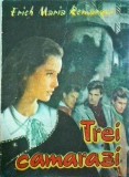 Erich Maria Remarque - Trei camarazi