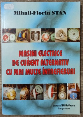 Masini electrice de curent alternativ cu mai multe intrefieruri - Mihail Stan foto