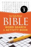Our Daily Bread Bible Word Search &amp; Activity Book, Vol. 3: Volume 3