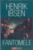 Fantomele - Dramaturgie de Henrik Ibsen, Editura Aldo Press, 128 pagini, Literatura Clasica