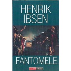 Fantomele - Henrik Ibsen