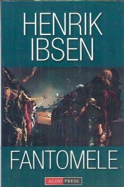 Fantomele - Henrik Ibsen