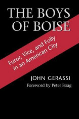 The Boys from Boise: Furor, Vice and Folly in an American City foto