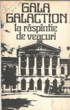 La raspantie de veacuri Gala Galaction editura Minerva 1974 carte beletristica romana clasica coperta cartonata stare buna