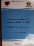 Inginerie romaneasca: trecut, prezent si viitor