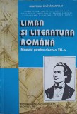 LIMBA SI LITERATURA ROMANA, MANUAL PENTRU CLASA A XII-A-A. GLIGOR, M. IANCU, A. ILIAN, E. NEAGOE, M. NEBUNU-345882