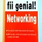 FII GENIAL ! NETWORKING de STEVEN D&#039;SOUZA , 2009