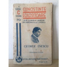 Cunostinte Folositoare Seria C Nr. 70 - &quot;Din Lumea Larga&quot;. Maximilian Costin - George Enescu