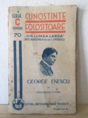 Cunostinte Folositoare Seria C Nr. 70 - &amp;quot;Din Lumea Larga&amp;quot;. Maximilian Costin - George Enescu foto