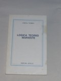 CHITEA VIOREL - LOGICA TEORIEI MARXISTE