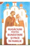Rugaciuni pentru bunastare si pace in familie
