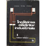 INCALZIREA CLADIRILOR INDUSTRIALE VOL.1-A. PETRESCU, GH. DUTA, P. VASILESCU-246919