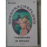VERISOARE SI RIVALE-BARBARA CARTLAND-229665