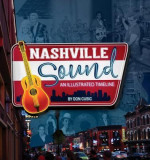 Nashville Sound: An Illustrated Timeline: An Illustrated Timeline