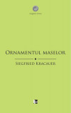 Ornamentul maselor. Eseuri - Paperback brosat - Siegfried Kracauer - Tact