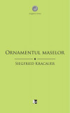 Ornamentul maselor. Eseuri - Paperback brosat - Siegfried Kracauer - Tact, 2021