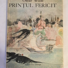 PRINTUL FERICIT - Oscar Wilde, Editura: Ion Creanga Anul apariției: 1976