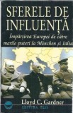 Sferele de influenta. Impartirea Europei de catre Marile Puteri - Lloyd C. Gardner