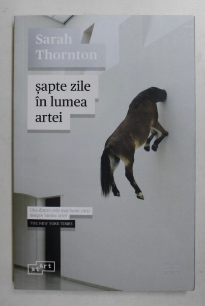 SAPTE ZILE IN LUMEA ARTEI de SARAH THORNTON , 2018