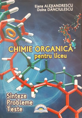 CHIMIE ORGANICA PENTRU LICEU - E. Alexandrescu, D. Danciulescu foto