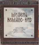 Muzeul Romano-Rus, Institutul Studii Romano-Sovietic, 1951, Cartea Rusa, Istorie, Romana, Paperback, 58 Pagini
