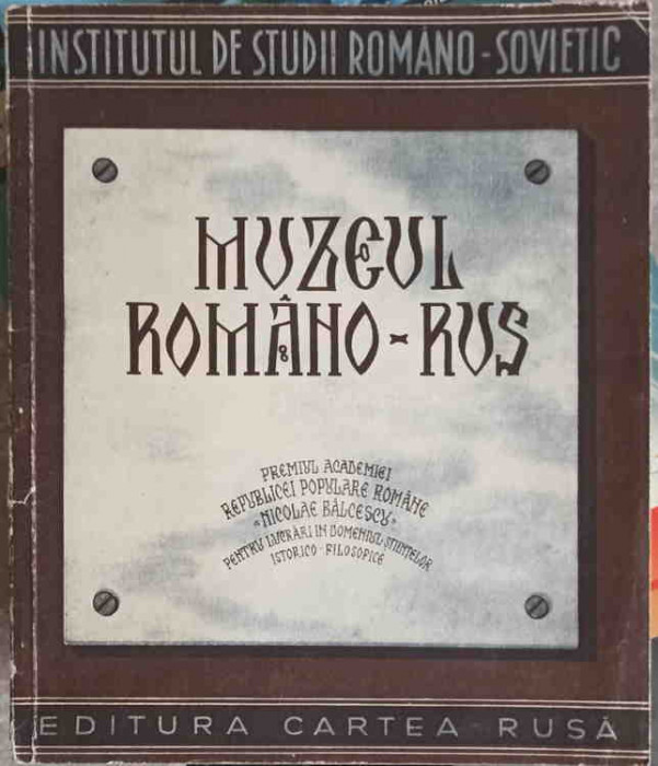 MUZEUL ROMANO-RUS-INSTITUTUL DE STUDII ROMANO SOVIETIC