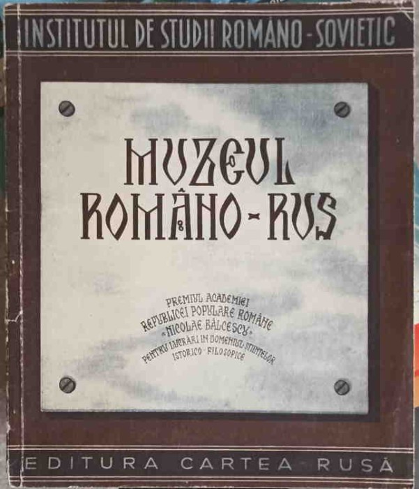 MUZEUL ROMANO-RUS-INSTITUTUL DE STUDII ROMANO SOVIETIC-245856