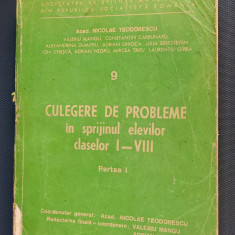 CULEGERE DE PROBLEME IN SPRIJINUL ELEVILOR CLASELOR I - VIII PARTEA A I A