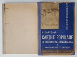 CARTILE POPULARE IN LITERATURA ROMANEASCA de N. CARTOJAN, VOL. I - II - BUCURESTI, 1929