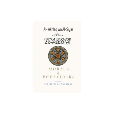 Morals &amp;amp; Behaviours - Al Akhlaq Wa Al-Siyar [English] foto