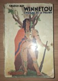 Winnetou, l&#039;homme de la prairie, Charles May, Flammarion 1933, Carte Veche, Bibliofilie, Editie Originala