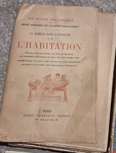 Rene Menard, Claude Sauvageot - Vie Privee des Anciens. La Famille dans l&#039;Antiquite. L&#039;Habitation