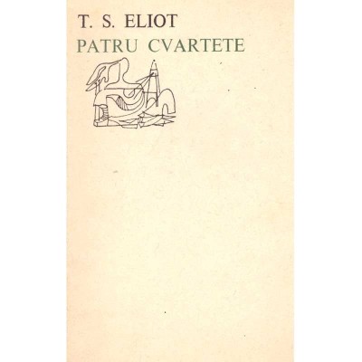 Thomas Stearns Eliot - Patru cvartete - 136466 foto