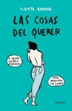 Las Cosas del Querer / Matters of Love